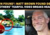 Reality TV Star’s Final Hours— River Mystery Grips Matt Brown DEATH MYSTERY SHOCKER: Final Moments Under Spotlight After River Recovery
